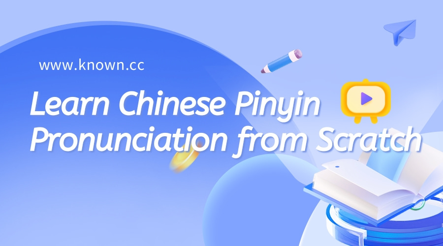 Learn Chinese Pinyin Pronunciation from Scratch